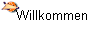 Willkommen